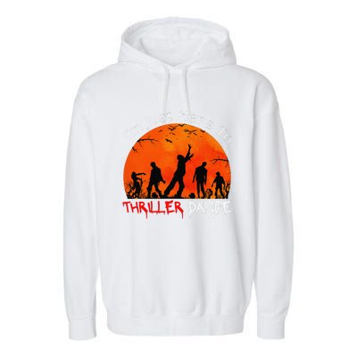 IM Just Here To Thriller Dance Zombie Dancing Moonlight Garment-Dyed Fleece Hoodie