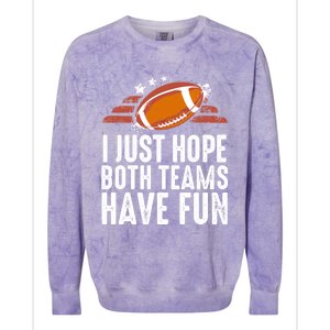 I Just Hope Both Teams Have Fun Funny Football Gift Colorblast Crewneck Sweatshirt