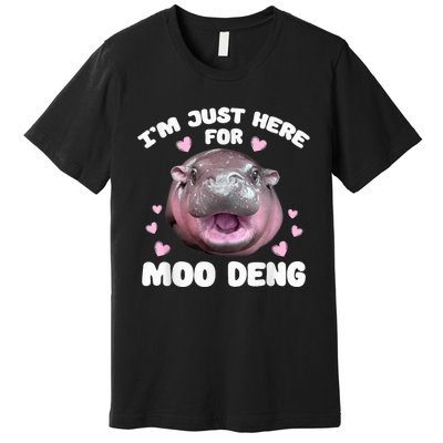 IM Just Here For Moo Deng Cute Baby Hippo Bouncy Souvenir Premium T-Shirt