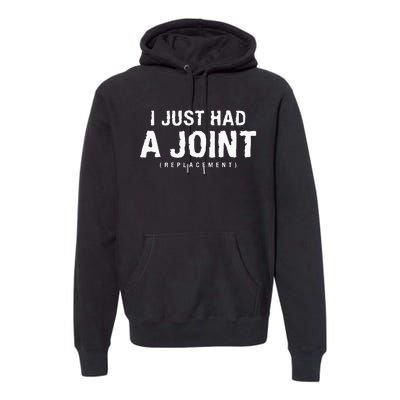 I Just Had A Joint Replacement Hip Replacement Recovery Premium Hoodie