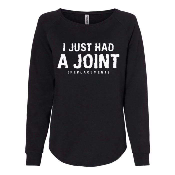 I Just Had A Joint Replacement Hip Replacement Recovery Womens California Wash Sweatshirt