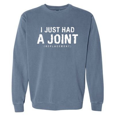 I Just Had A Joint Replacement Hip Replacement Recovery Garment-Dyed Sweatshirt