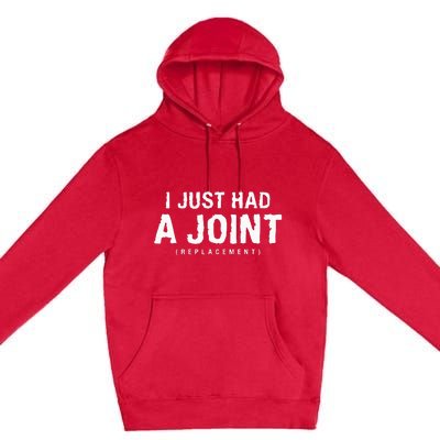 I Just Had A Joint Replacement Hip Replacement Recovery Premium Pullover Hoodie