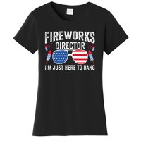 Im Just Here To Bang Fireworks Director 4th Of July Women's T-Shirt