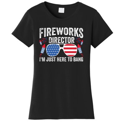 Im Just Here To Bang Fireworks Director 4th Of July Women's T-Shirt