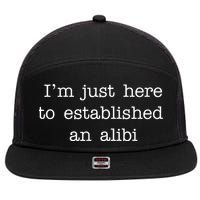 I'm Just Here To Established An Alibi 7 Panel Mesh Trucker Snapback Hat