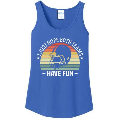 I Just Hope Both Teams Have Fun Funny Football Gift Ladies Essential Tank