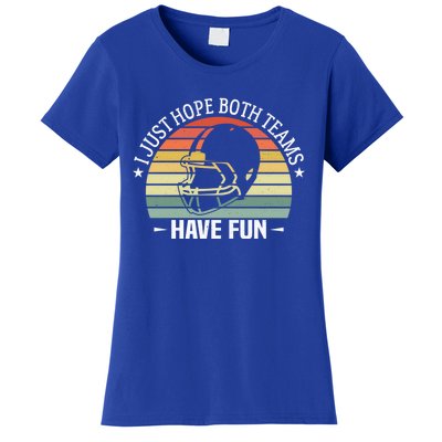 I Just Hope Both Teams Have Fun Funny Football Gift Women's T-Shirt