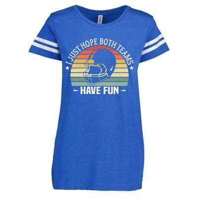 I Just Hope Both Teams Have Fun Funny Football Gift Enza Ladies Jersey Football T-Shirt