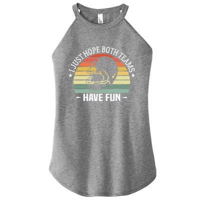 I Just Hope Both Teams Have Fun Funny Football Gift Women's Perfect Tri Rocker Tank