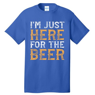 I'm Just Here For The Beer Funny Ing Gift Tall T-Shirt