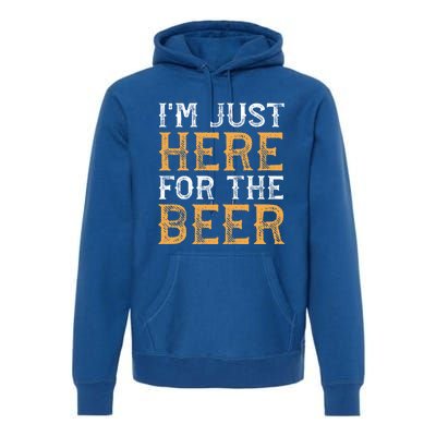 I'm Just Here For The Beer Funny Ing Gift Premium Hoodie