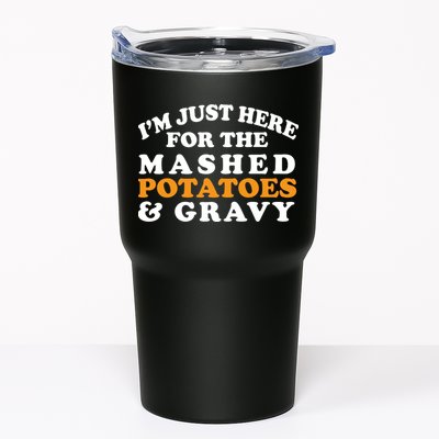 I'm Just Here For The Mashed Potatoes And Gravy Tumbler
