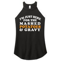 I'm Just Here For The Mashed Potatoes And Gravy Women's Perfect Tri Rocker Tank