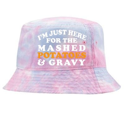 I'm Just Here For The Mashed Potatoes And Gravy Tie-Dyed Bucket Hat