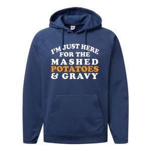 I'm Just Here For The Mashed Potatoes And Gravy Performance Fleece Hoodie