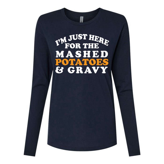 I'm Just Here For The Mashed Potatoes And Gravy Womens Cotton Relaxed Long Sleeve T-Shirt