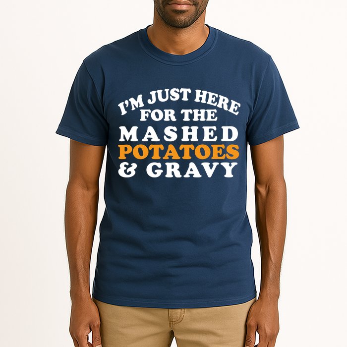 I'm Just Here For The Mashed Potatoes And Gravy Tall T-Shirt