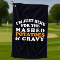 I'm Just Here For The Mashed Potatoes And Gravy Golf Towel