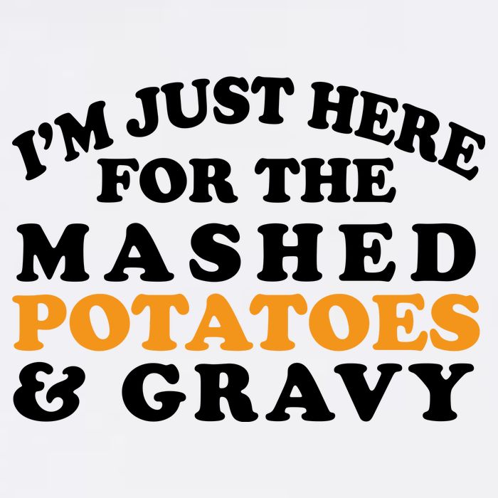 I'm Just Here For The Mashed Potatoes And Gravy Garment-Dyed Sweatshirt