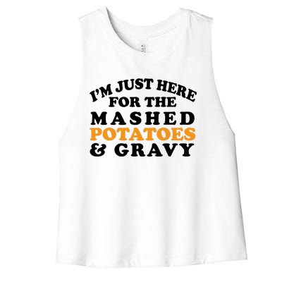 I'm Just Here For The Mashed Potatoes And Gravy Women's Racerback Cropped Tank