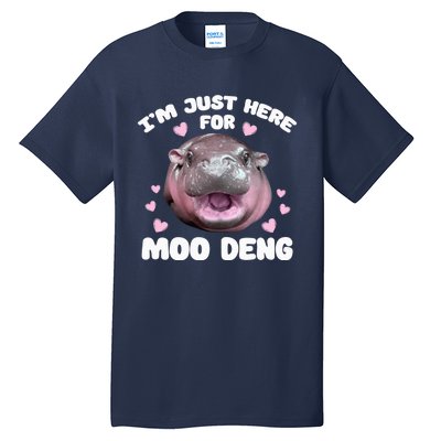 Im Just Here For Moo Deng Cute Baby Funny Hippo Bouncy Tall T-Shirt