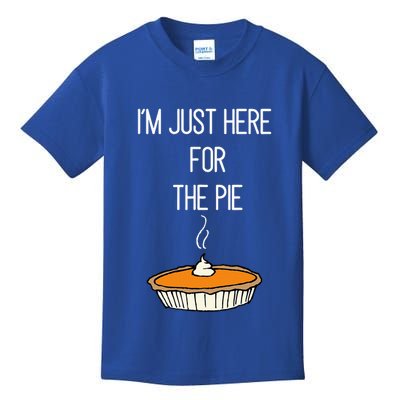 IM Just Here For The Pie Thanksgiving Food Joke Kids T-Shirt