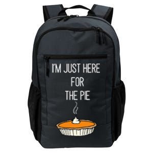 IM Just Here For The Pie Thanksgiving Food Joke Daily Commute Backpack