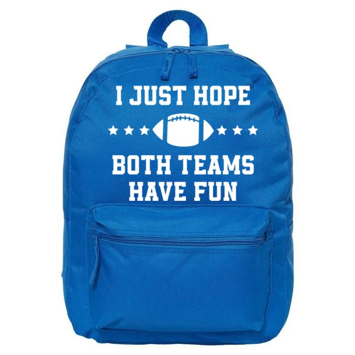 I Just Hope Both Teams Have Fun Funny Football Gift 16 in Basic Backpack