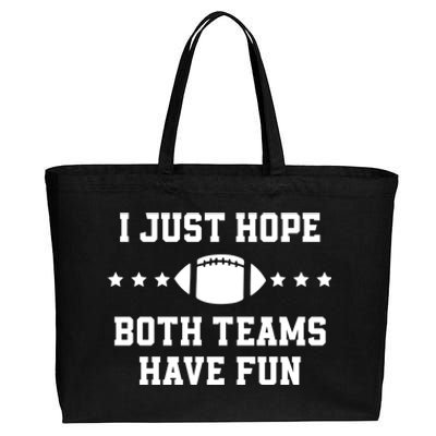 I Just Hope Both Teams Have Fun Funny Football Gift Cotton Canvas Jumbo Tote