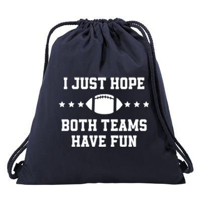 I Just Hope Both Teams Have Fun Funny Football Gift Drawstring Bag