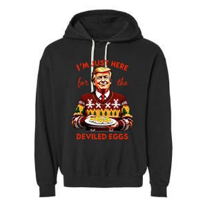 IM Just Here For The Deviled Eggs Funny Trump Christmas Garment-Dyed Fleece Hoodie