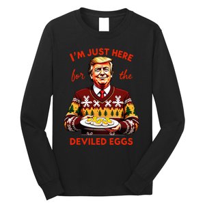 IM Just Here For The Deviled Eggs Funny Trump Christmas Long Sleeve Shirt