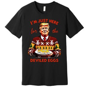 IM Just Here For The Deviled Eggs Funny Trump Christmas Premium T-Shirt