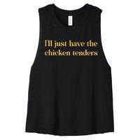 ILl Just Have The Chicken Tenders Women's Racerback Cropped Tank