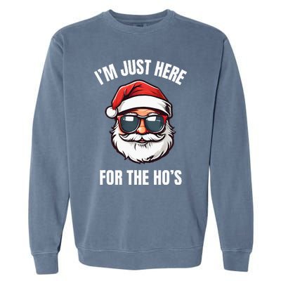 I’M Just Here For The Ho’S Funny Adult Christmas Santa Claus Garment-Dyed Sweatshirt