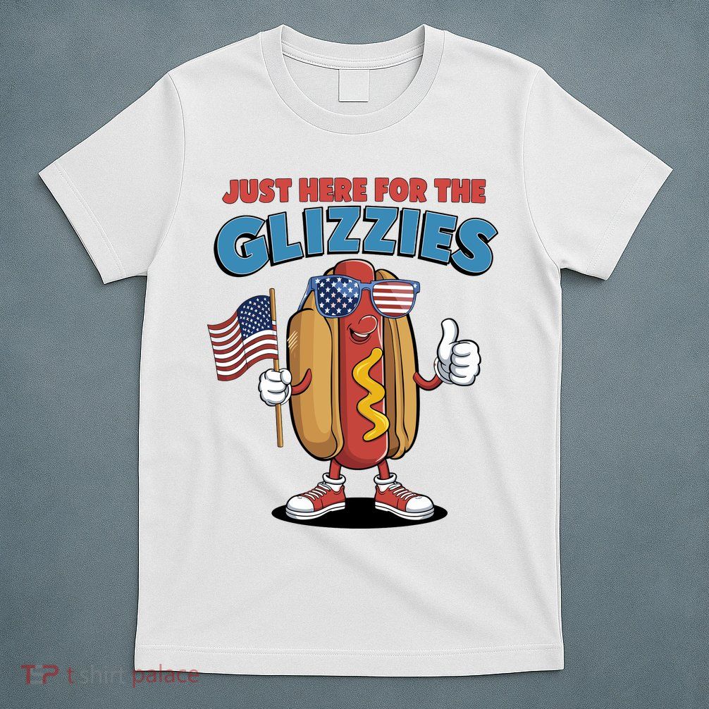 Im Just Here For The Glizzies Funny Fourth Of July Wiener T-Shirt