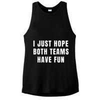 I Just Hope Both Teams Have Fun Ladies PosiCharge Tri-Blend Wicking Tank