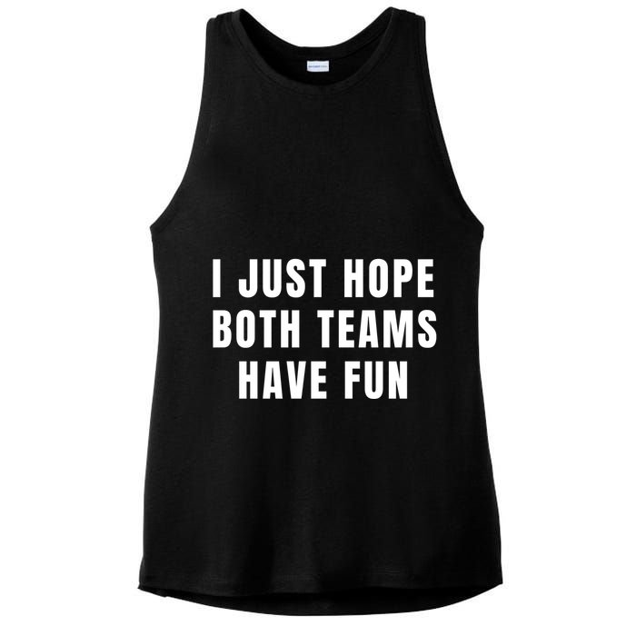 I Just Hope Both Teams Have Fun Ladies PosiCharge Tri-Blend Wicking Tank