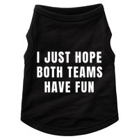 I Just Hope Both Teams Have Fun Doggie Tank