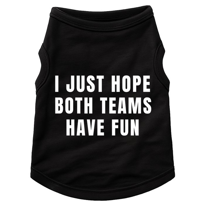 I Just Hope Both Teams Have Fun Doggie Tank