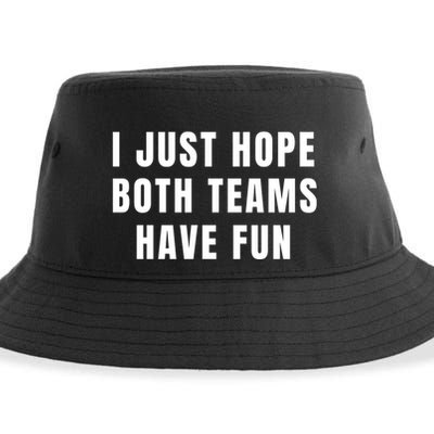 I Just Hope Both Teams Have Fun Sustainable Bucket Hat