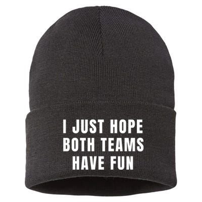 I Just Hope Both Teams Have Fun Sustainable Knit Beanie