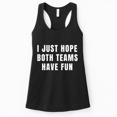 I Just Hope Both Teams Have Fun Womens Tank Top
