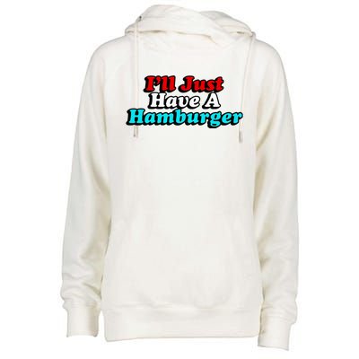 I’Ll Just Have A Hamburger Womens Funnel Neck Pullover Hood