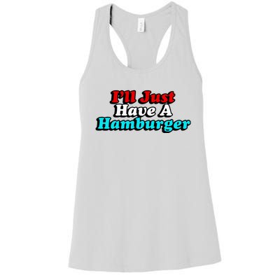 I’Ll Just Have A Hamburger Women's Racerback Tank