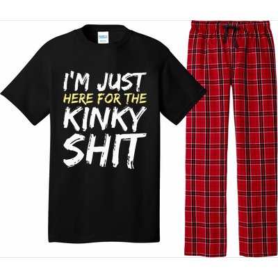 IM Just Here For The Kinky Shit Bdsm Gang Bang Sexy Feet Pajama Set