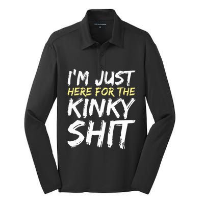 IM Just Here For The Kinky Shit Bdsm Gang Bang Sexy Feet Silk Touch Performance Long Sleeve Polo