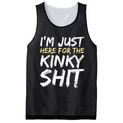 IM Just Here For The Kinky Shit Bdsm Gang Bang Sexy Feet Mesh Reversible Basketball Jersey Tank