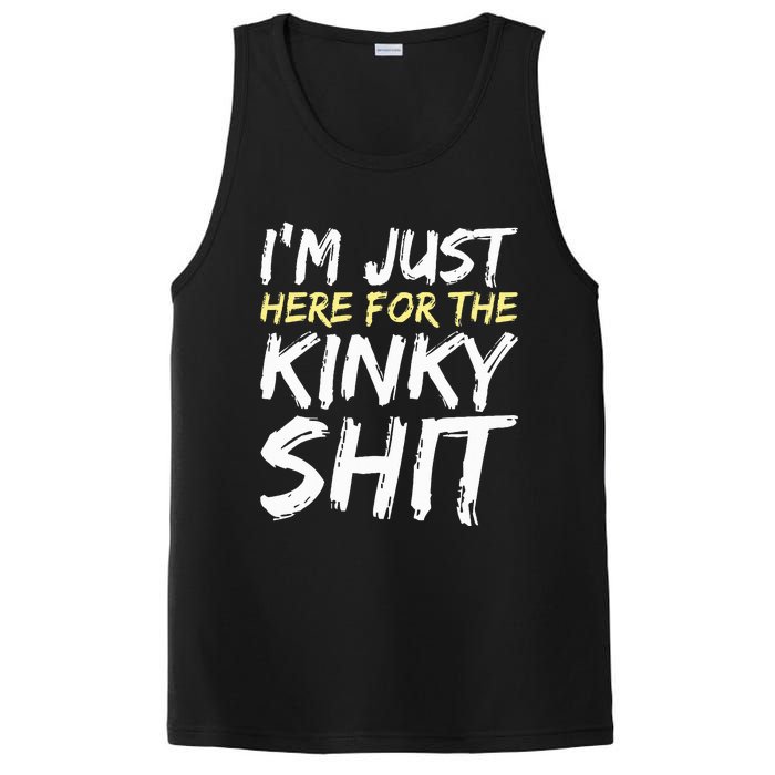 IM Just Here For The Kinky Shit Bdsm Gang Bang Sexy Feet PosiCharge Competitor Tank